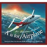 A is for Airplane: An Aviation Alphabetby Mary Ann McCabe Riehle
