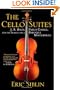 The Cello Suites: J. S. Bach, Pablo Casals, and the Search for a Baroque Masterpiece