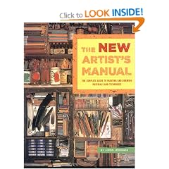 The New Artist's Manual: The Complete Guide to Painting and Drawing Materials and Their Use