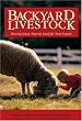 Backyard Livestock: Raising Good, Natural Food for Your Family, Third Edition
