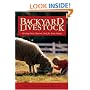 Backyard Livestock: Raising Good, Natural Food for Your Family, Third Edition