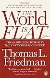 The world is flat : the globalized world in the twenty-first century