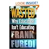 Wasted: Why Education Isn't Educating