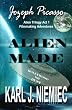 Alien Made - Jozeph Picasso Alien Trilogy - Filmmaking Adventures - Act One