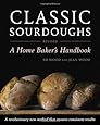 Classic Sourdoughs, Revised: A Home Baker's Handbook