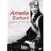 Biography: Amelia Earhart - Queen of the Air