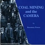 Coal mining and the camera : images of coal mining in England from the collections of the National Coal Mining Museum for England