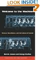 Welcome to the Machine: Science, Surveillance, and the Culture of Control (Politics of the Living)