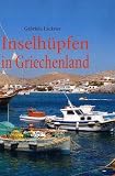 Inselh�pfen in Griechenland: Rhodos, Tilos, Nisyros, Kos, Pserimos, Plati, Kalymnos, Astipalera, Naxos, Amorgos, Paros, Samos - Gabriele Lackner