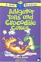 Alligator Tales and Crocodile Cakes (I Am Reading)