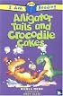 Alligator Tales and Crocodile Cakes (I Am Reading)