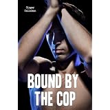 Bound by the Cop (Gay Police Erotica)di Ginger Callahan