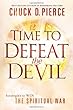 Time to Defeat the Devil: Strategies to Win the Spiritual War