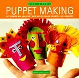 Puppet making : get started in a new craft with easy-to-follow projects for beginners