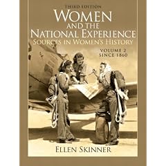 Women and the National Experience: since 1860 Volume 2: Primary Sources in American History