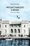 Pr�sence fran�aise � Smyrne du XVIIe...