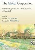 The global corporation : sustainable, effective and ethical practices : a case book
