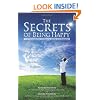 The Secrets of Being Happy: The Technology of Hope, Health, and Harmony: 1