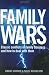 Family Wars: Classic Conflicts in Family Business and How to Deal with Them