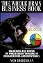 The Whole Brain Business Book: Harnessing the Power of the Whole Brain Organization and the Whole Brain Individual (McGraw-Hill Training Series)