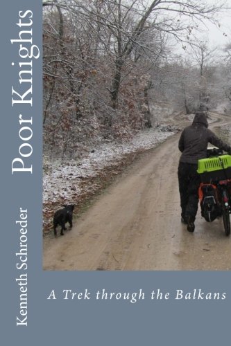 Poor Knights: A Trek through the Balkans (Down to Egypt)