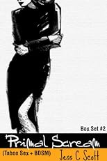 Primal Scream (Box Set #2, Taboo Sex + BDSM)