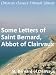 Books : Some Letters of Saint Bernard, Abbot of Clairvaux - Enhanced Version