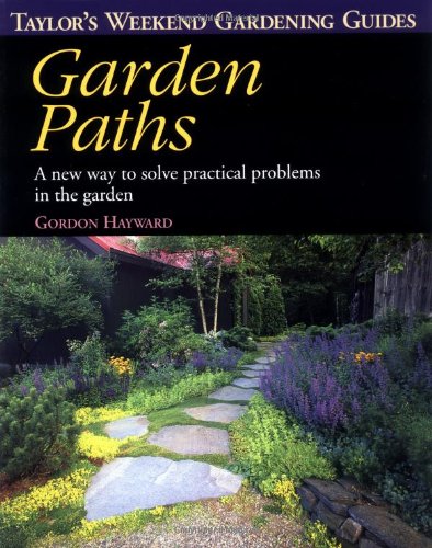Taylors Weekend Gardening Guide to Garden Paths: A New Way to Solve Practical Problems in the Garden (Taylors Weekend Gardening Guides (Houghton Mifflin))