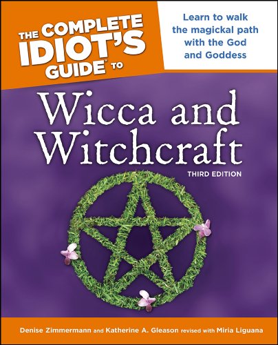 The Complete Idiot's Guide to Wicca and Witchcraft, 3rd Edition (Idiot's Guides)