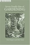 Seven Deadly Sins of Gardening: And the Vices and Virtues of Gardeners