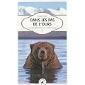 Dans les pas de l'ours - Une travers�e solitaire de l'Alaska sauvage