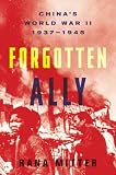 Forgotten Ally: Chinas World War II, 1937-1945