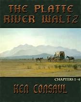 The Platte River Waltz, Chapters 1-4-From Free Kindle Books Library Click to Download Free Kindle Book -> The Platte River Waltz, Chapters 1-4