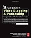Hands-On Guide to Video Blogging and Podcasting (H