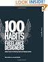 100 Habits of Successful Freelance Designers: Insider Secrets for Working Smart & Staying Creative