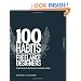 100 Habits of Successful Freelance Designers: Insider Secrets for Working Smart & Staying Creative