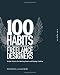 100 Habits of Successful Freelance Designers: Insider Secrets for Working Smart & Staying Creative
