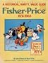 Fisher-Price, 1931-1963: A Historical, Rarity, Value Guide (Fisher-Price: a Historical, Rarity & Value Guide, 2nd ed)