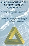 Electrochemical Activation of Catalysis: Promotion, Electrochemical Promotion, and Metal-Support Interactions