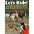Let's Ride! With Linda Tellington-Jones: Fun and TTeamwork with Your Horse or Pony: Fun and Teamwork with Your Horse or Pony
