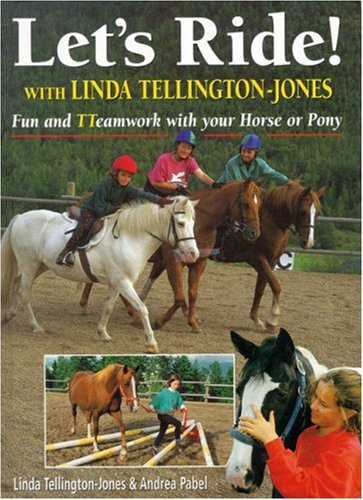 Let's Ride! with Linda Tellington-Jones: Fun and Tteamwork with Your Horse or Pony