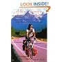 A Bicycle Journey to the Bottom of the Americas: Being a True Account of a Bike Adventure from Alaska