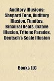 Auditory Illusions: Shepard Tone, Auditory Illusion, Tinnitus, Binaural Beats, Octave Illusion, Tritone Paradox, Deutsch's Scale Illusion