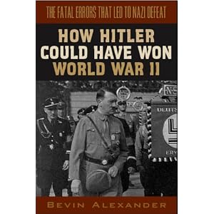 How Hitler Could Have Won World War II