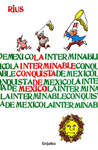 La interminable conquista de México (Spanish Edition)