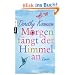 Morgen f�ngt der Himmel an: Roman