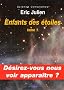 Enfants des �toiles : Tome 1 : D�sirez-vous nous voir appara�tre ?