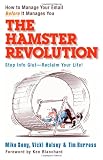 The Hamster Revolution: How to Manage Your Email Before It Manages You (Bk Business)