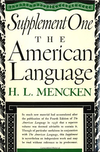The American Language Supplement 1 :The American Language: An Inquiry Into the Development of English in the United States