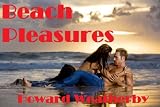 Beach Pleasures (An Erotic Short Story) (Wife Swapping Stories)